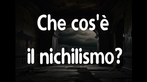 Che cos'è il nichilismo?