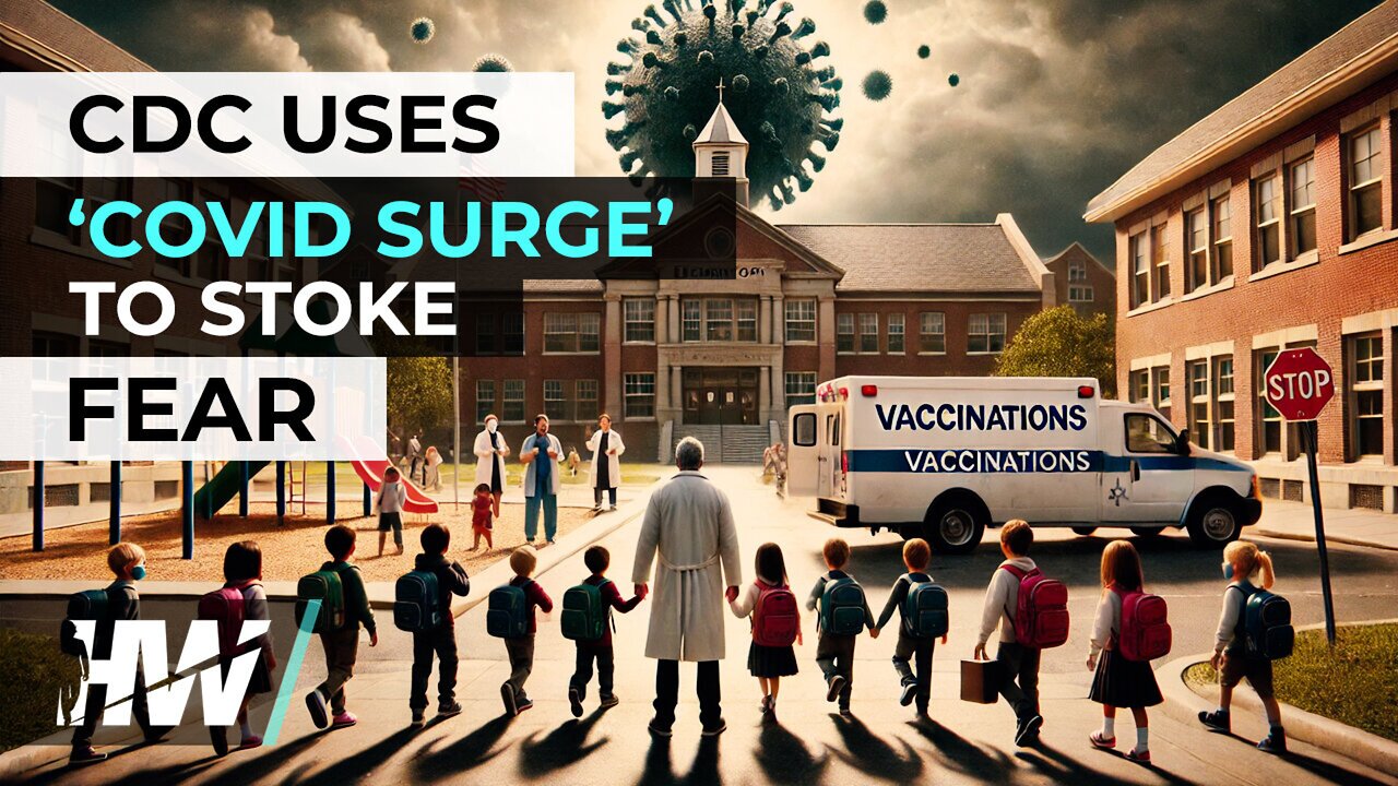 CDC USES ‘COVID SURGE’ TO STOKE FEAR - THE HIGHWIRE EPISODE 386 - AUGUST 23, 2024