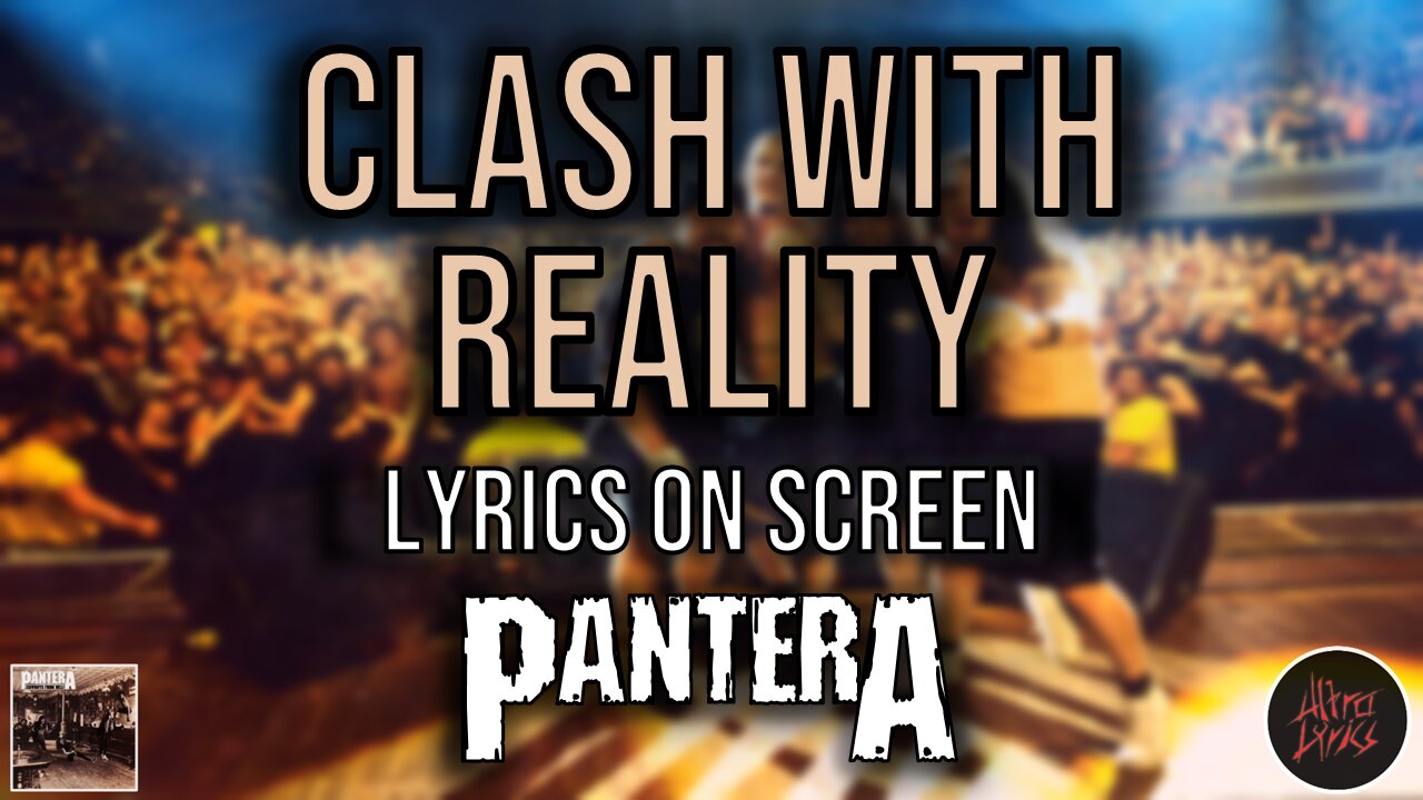 Pantera - Clash With Reality (Lyrics on Screen Video 🎤🎶🎸🥁)