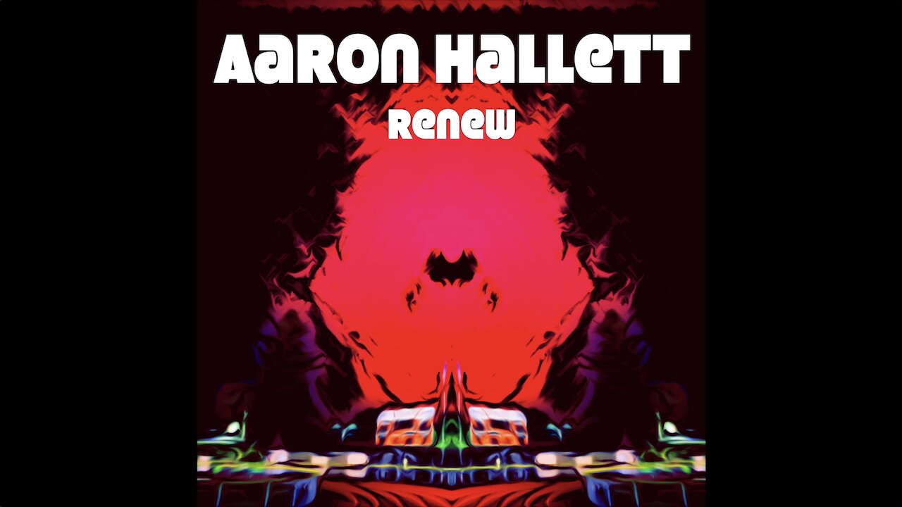 "Renew" an Original Album by Aaron Hallett