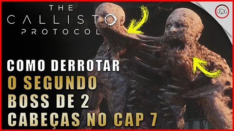 Callisto Protocol, Como derrotar o segundo Boss de 2 cabeças no Cap 7 | Super dica