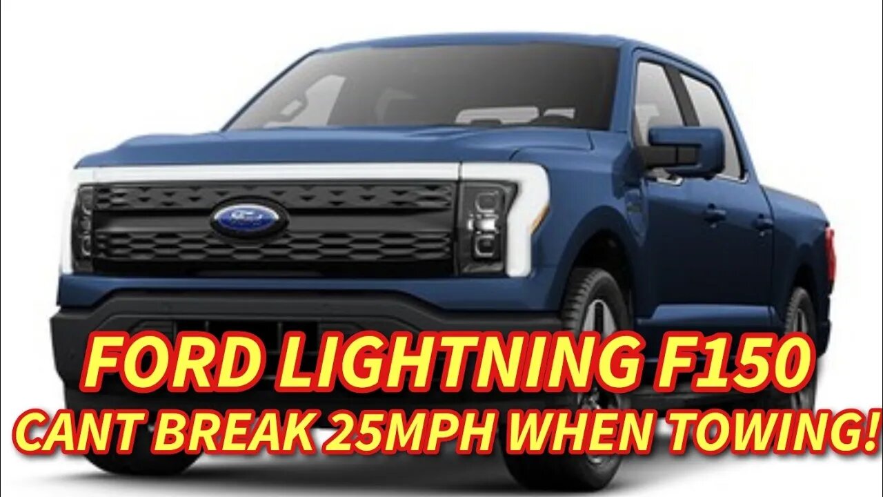 New Electric Ford Lightning Won't Go Over 25MPH While Towing!