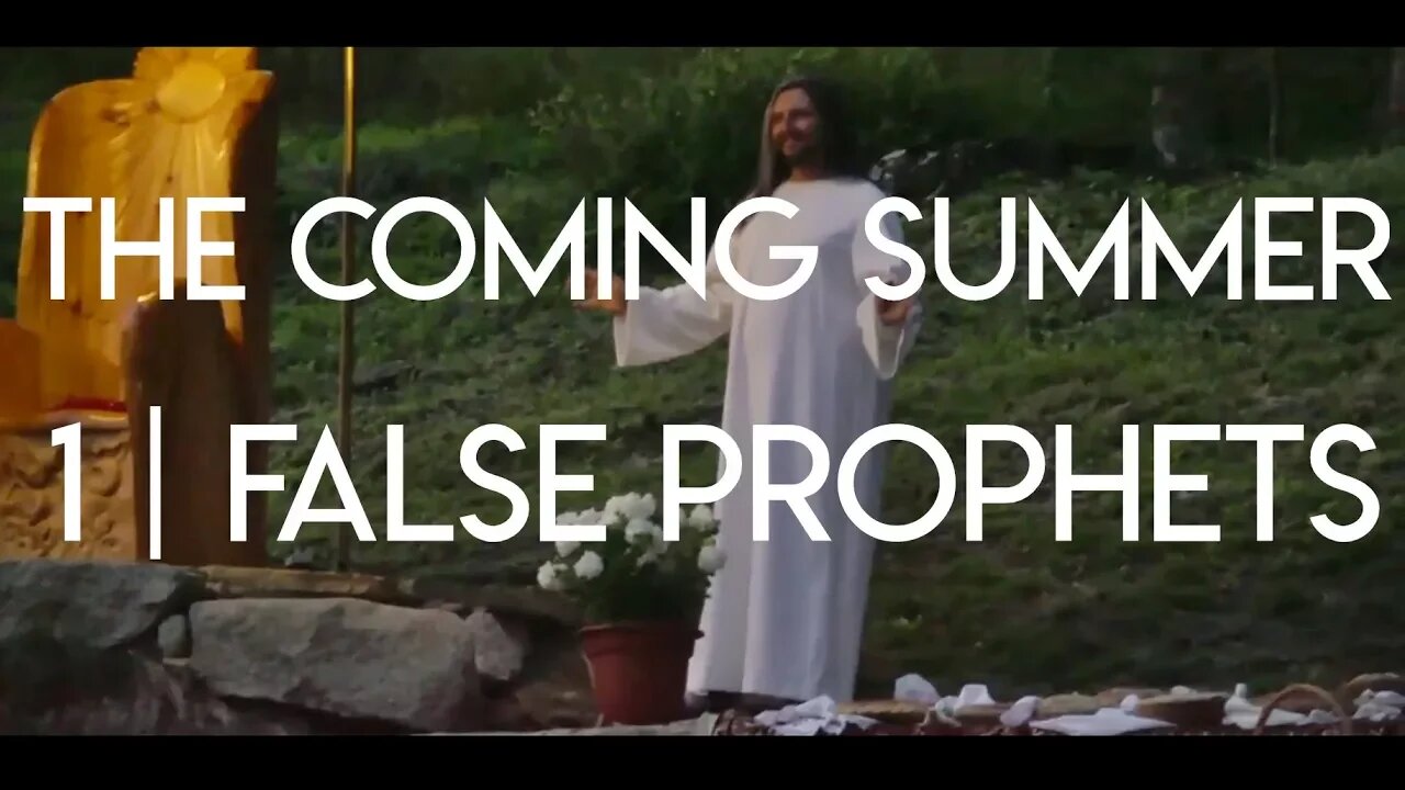 The Coming Summer | Episode 1 - False Prophets