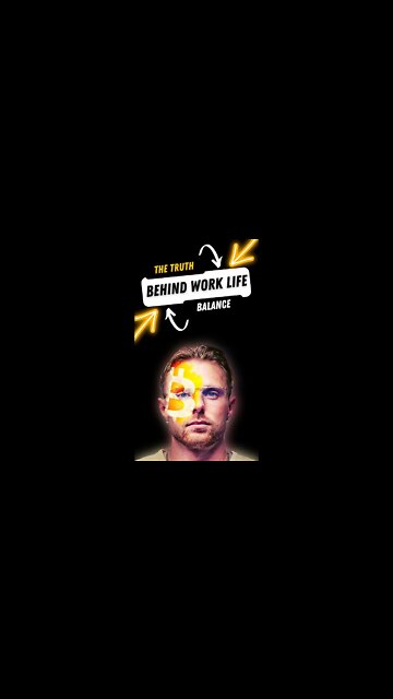 The truth behind work life balance