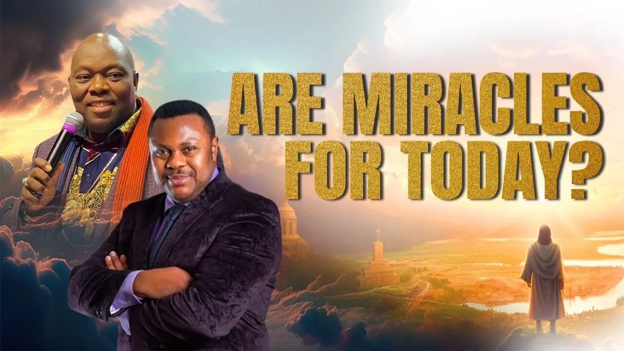 Are Miracles for Today? | Dr. Francis Myles and Bishop Robinson Fondong