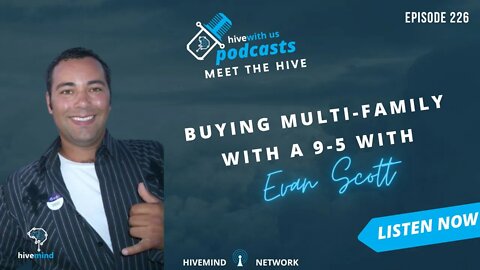 Ep 226: Buying Multi Family With A 9-5 With Evan Scott