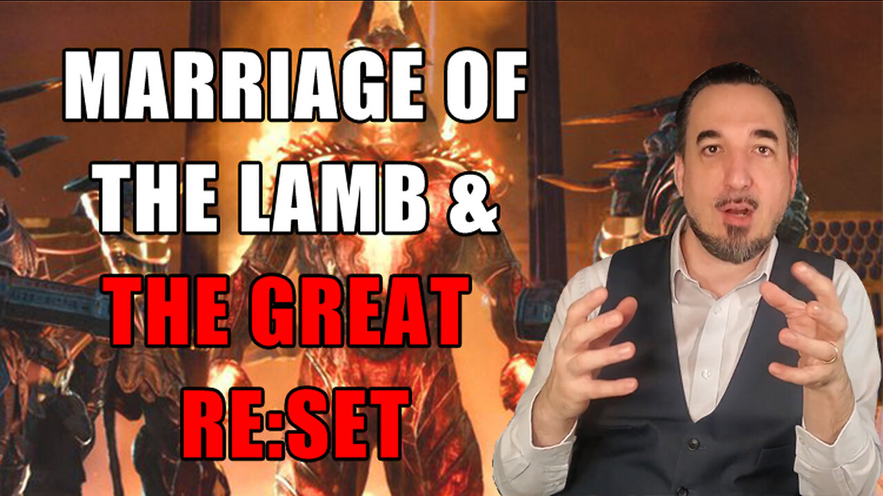 The Great Re:Set and the Marriage of the Lamb