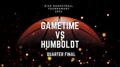 Rise Basketball Tournament 2022- Gametime vs Humboldt