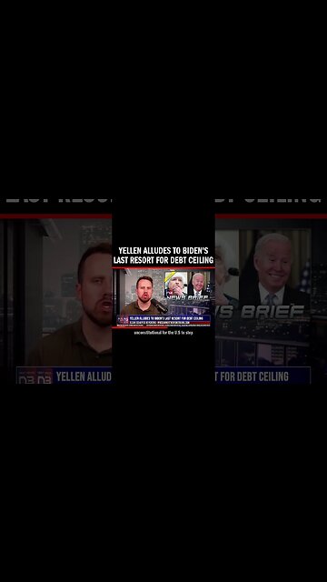 Yellen Alludes to Biden's Last Resort For Debt Ceiling