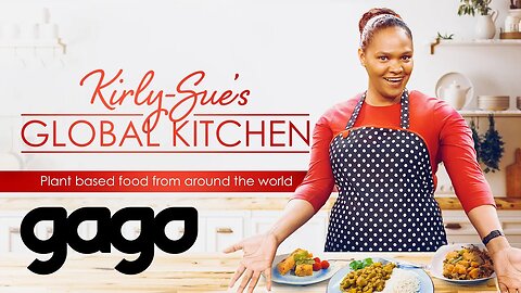 GAGO - Kirly Sues Global Kitchen S01E03 - Vegan | Cooking