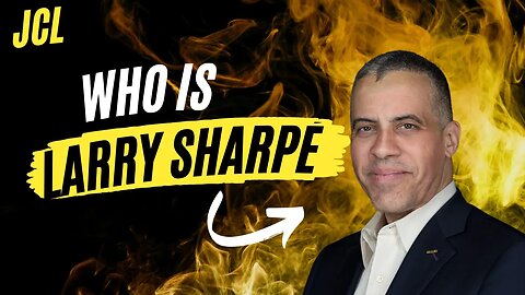 JCL W/ Larry Sharpe!