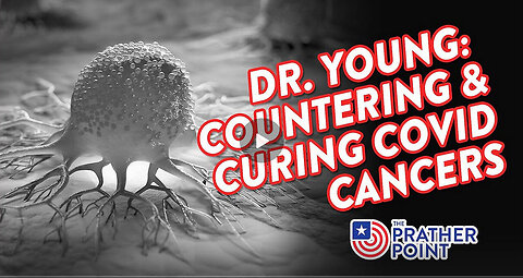 DR. YOUNG : COUNTERING AND CURING COV-CANCER