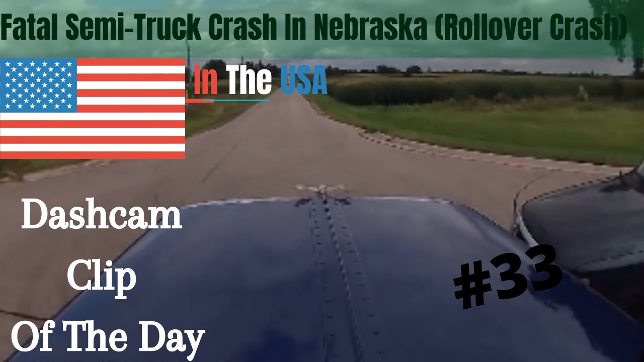 Dashcam Clip Of The Day #33 - World Dashcam - Dashcam Records Fatal Junction Crash With Semi