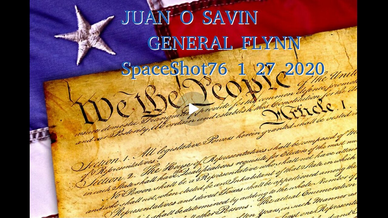 JUAN O SAVIN- THE OATH and GENERAL FLYNN- SpaceShot76 1 27 2020