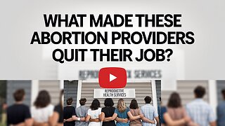 What Made These Abortion Providers Quit? The Truth That Opened Their Eyes #ProLife #Truth #Abortion