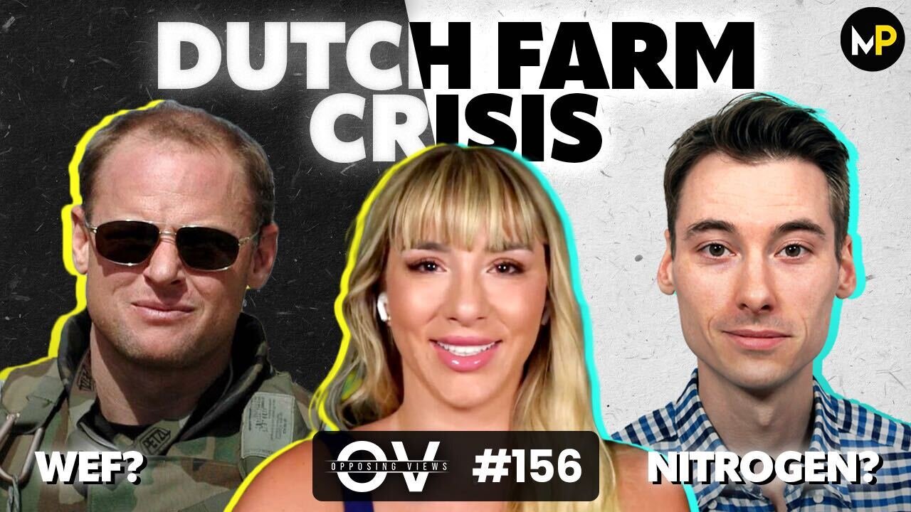 Opposing Views: Dutch Farm Crisis | Michael Yon & Nick Ottens EP. 156