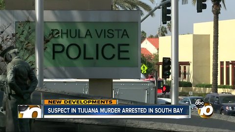 Suspect in Tijuana murder arrested in South Bay