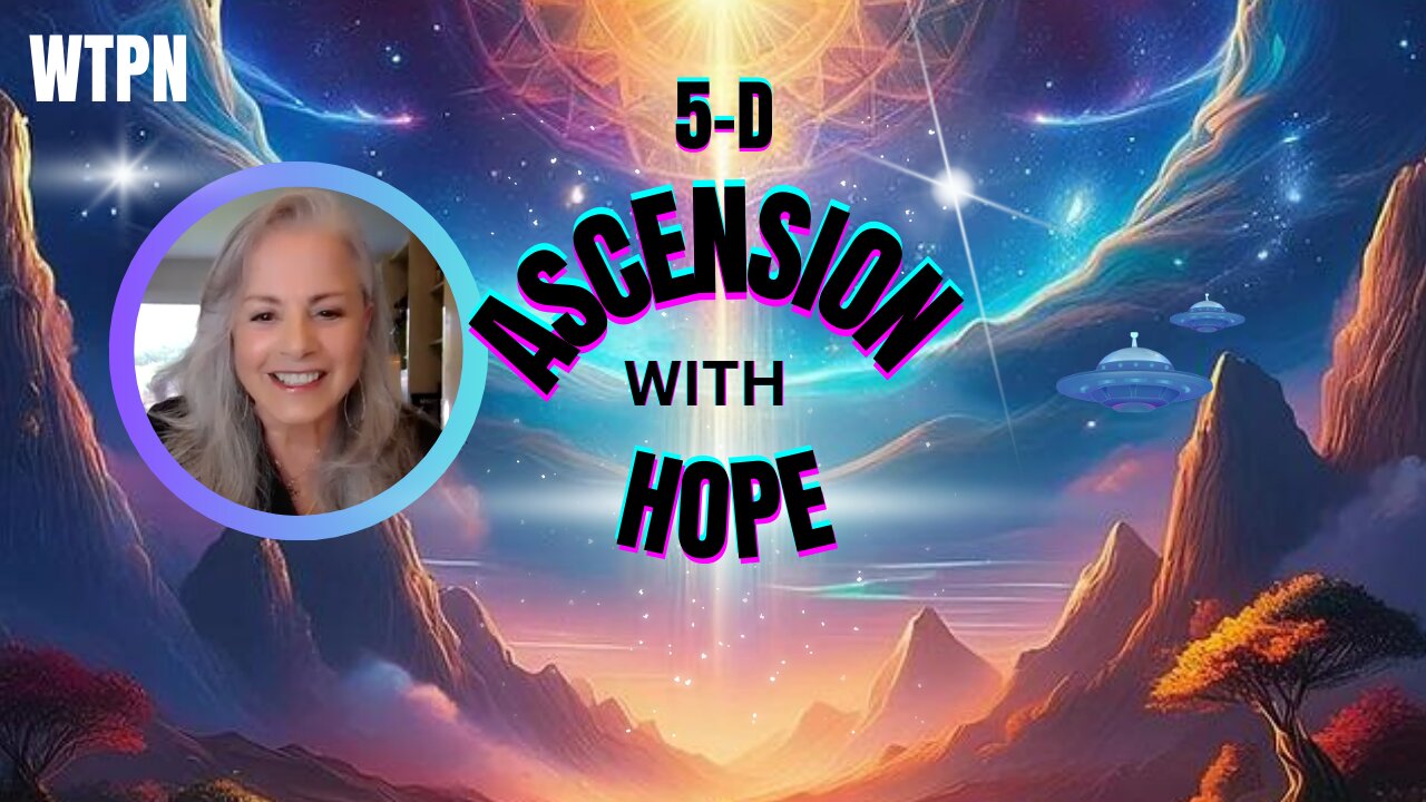 WTPN - 5D ASCENSION WITH HOPE - REINCARNATION