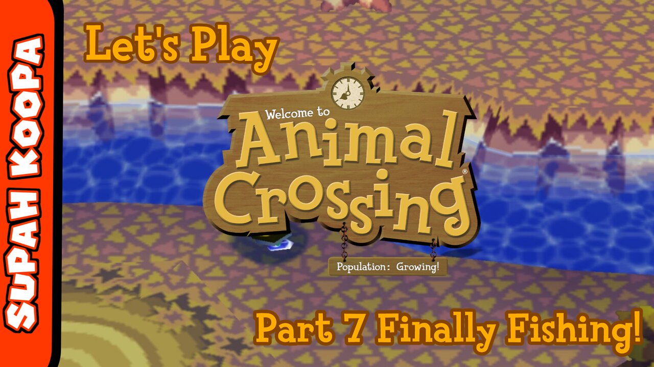 Let's Play Animal Crossing Part 7: Finally Fishing