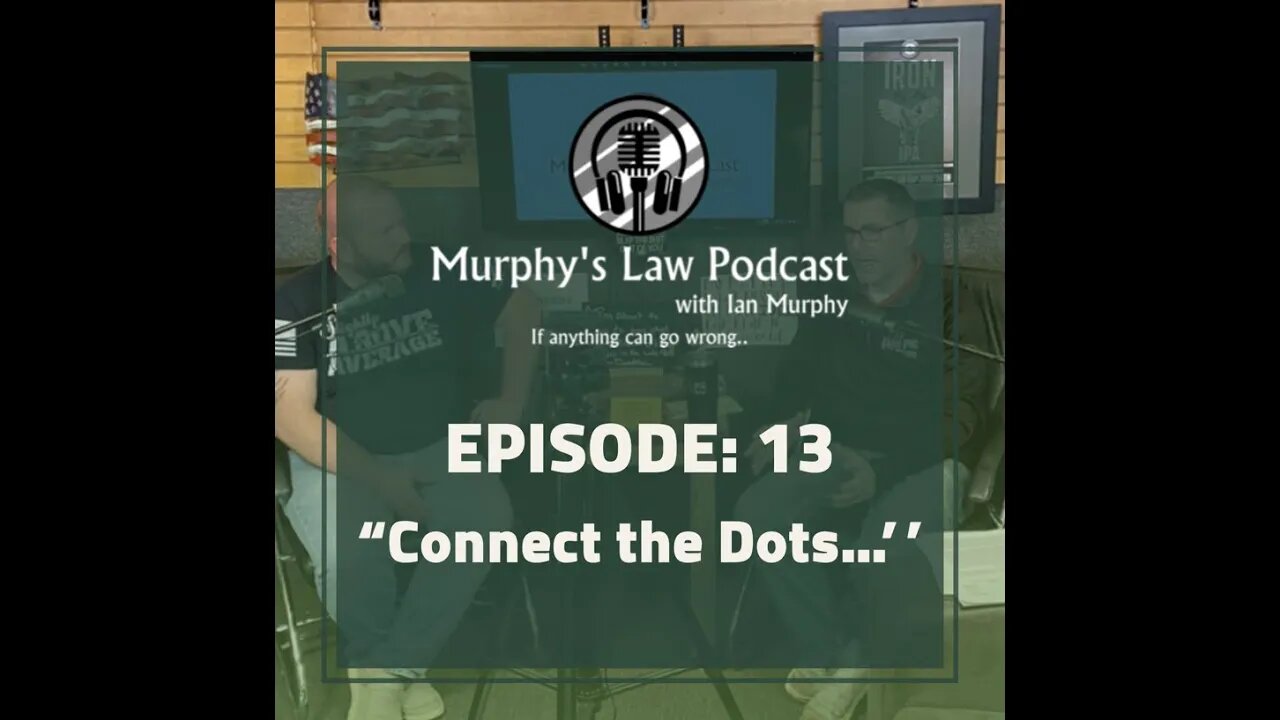 Murphy's Law Podcast: Episode 13 "Connect the Dots"