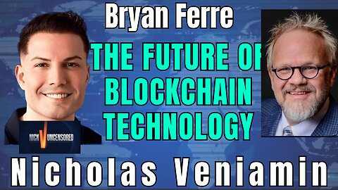 Blockchain Breakthroughs: Bryan Ferre on How They Could Change Your Life