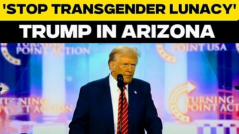 🇺🇸🏳️‍⚧️ Donald Trump says "we're going to stop the transgender lunacy."