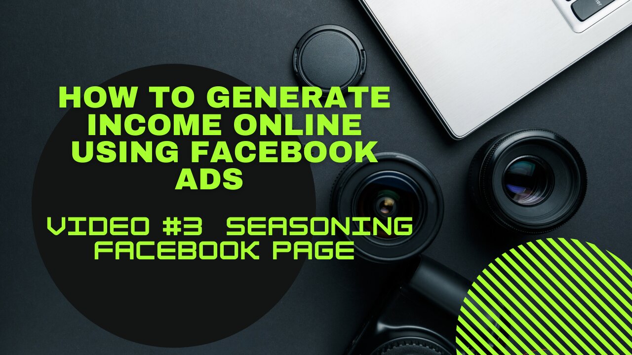 How To Generate Income Online Using Facebook Ads | Video #3 Seasoning Facebook Page