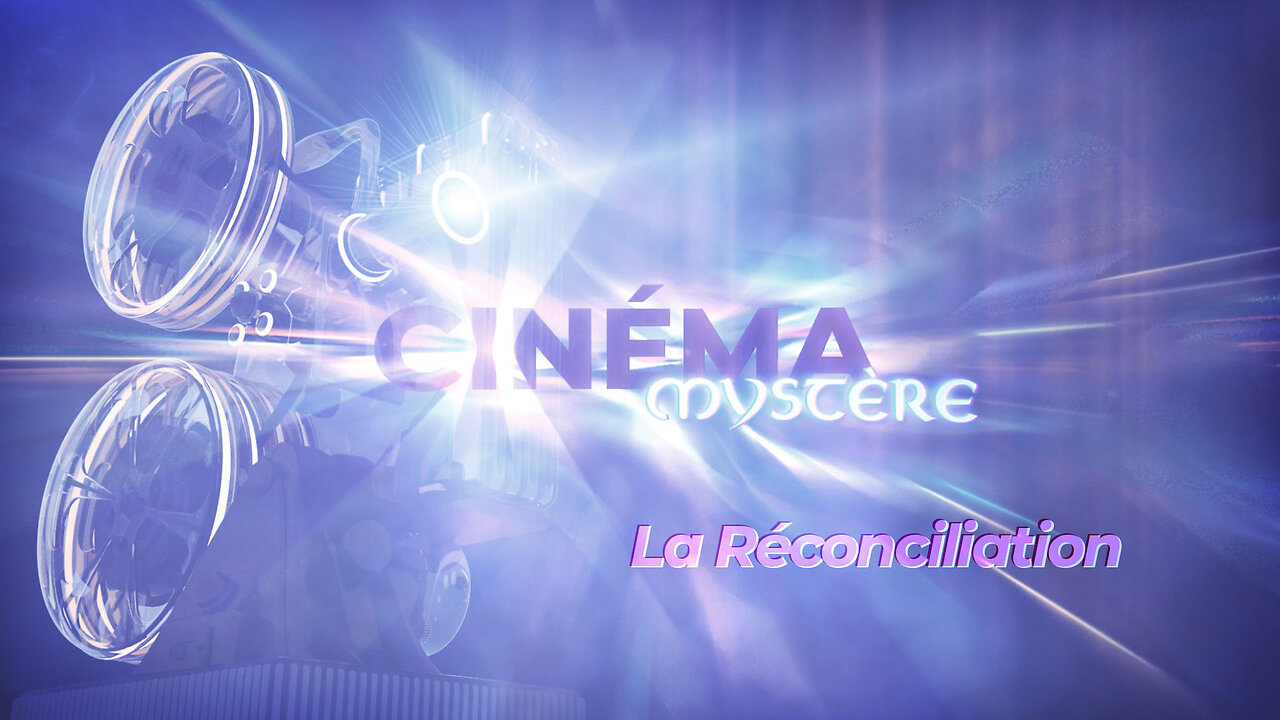 Sous le thème de la réconciliation | Cinéma Mystère sur malibertv.tv