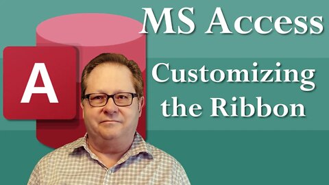 Microsoft Access: Making Changes to the Ribbon Menu