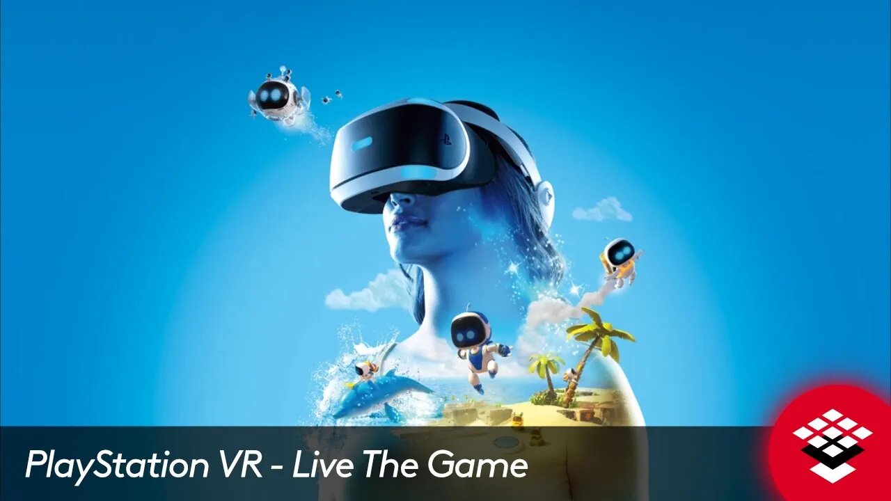 PlayStation VR Live The Game