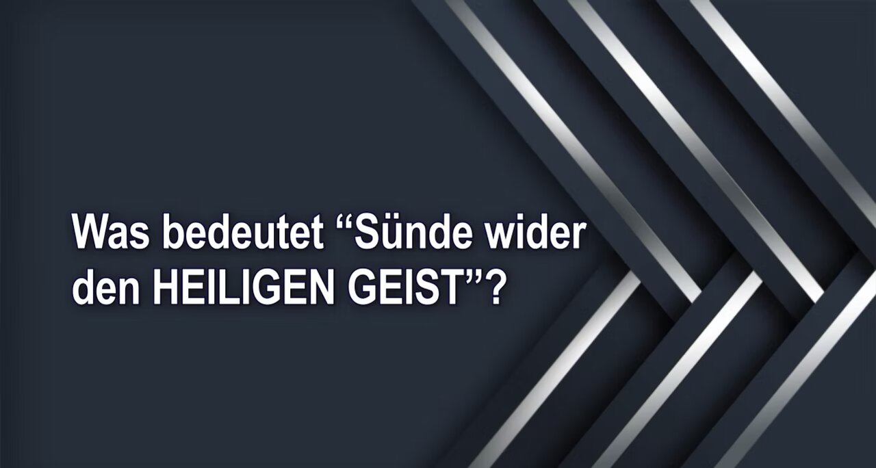 Was bedeutet “Sünde wider den HEILIGEN GEIST”?