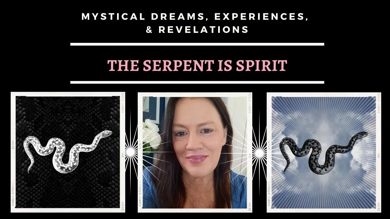 The Serpent is Spirit: Mystical Dreams, Experiences, and Revelations