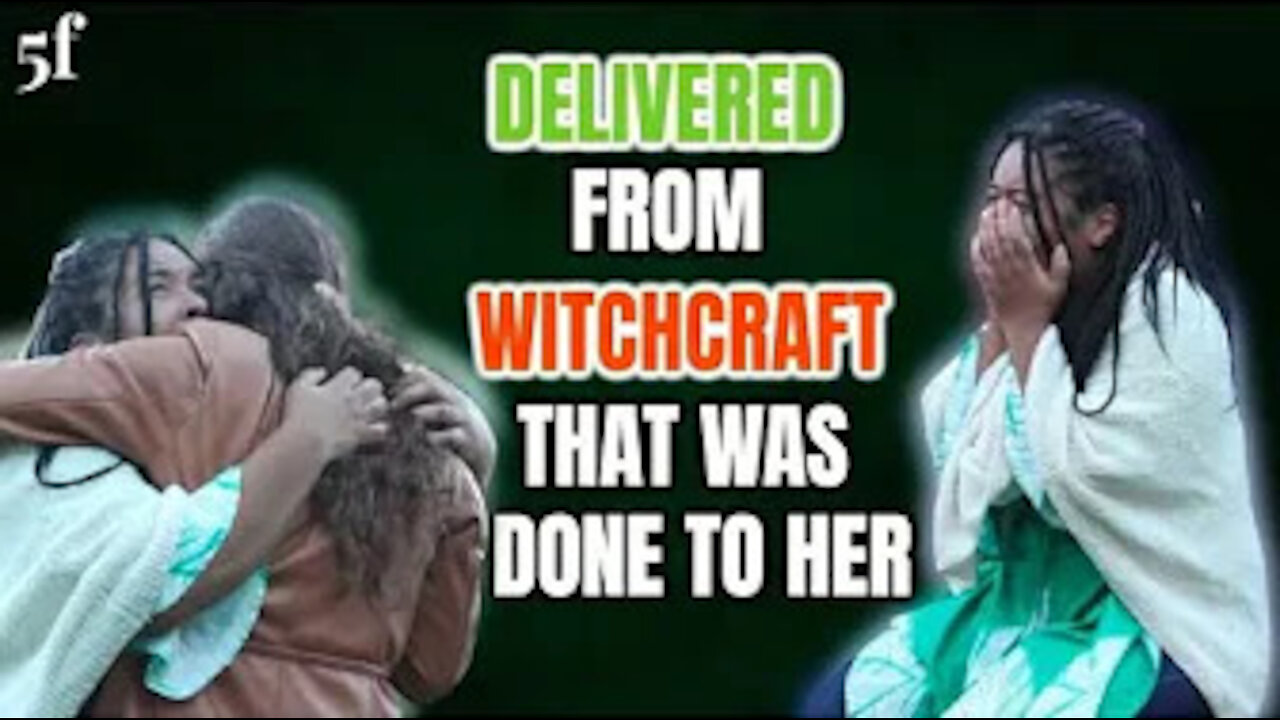 DELIVERED FROM WITCHCRAFT THAT WAS DONE TO HER