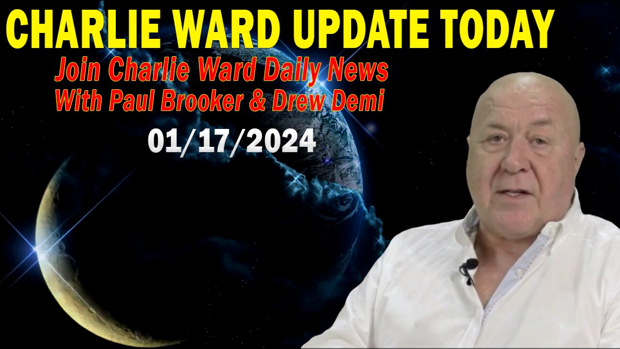 Charlie Ward Update Today Jan 17: "Join Charlie Ward Daily News With Paul Brooker & Drew Demi"