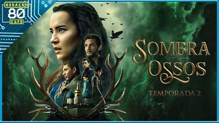 SOMBRA E OSSOS│2ª TEMPORADA - Teaser de Anúncio (Legendado)