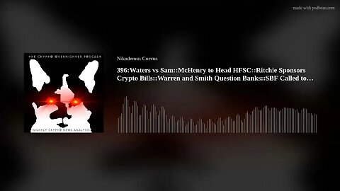 396:Waters vs Sam::McHenry to Head HFSC::Ritchie Sponsors Crypto Bills::Warren and Smith Questio(..)