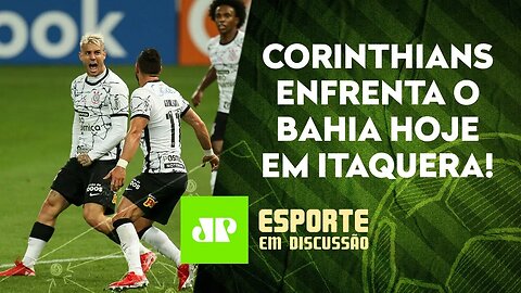 Em BOA FASE, Corinthians JOGA HOJE e já FLERTA com o G-4! | ESPORTE EM DISCUSSÃO – 05/10/21