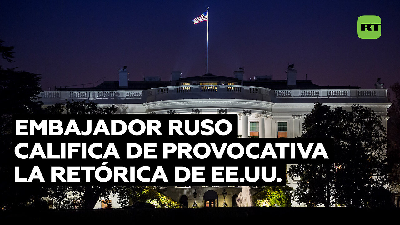 Rusia califica de provocativa la retórica de Washington