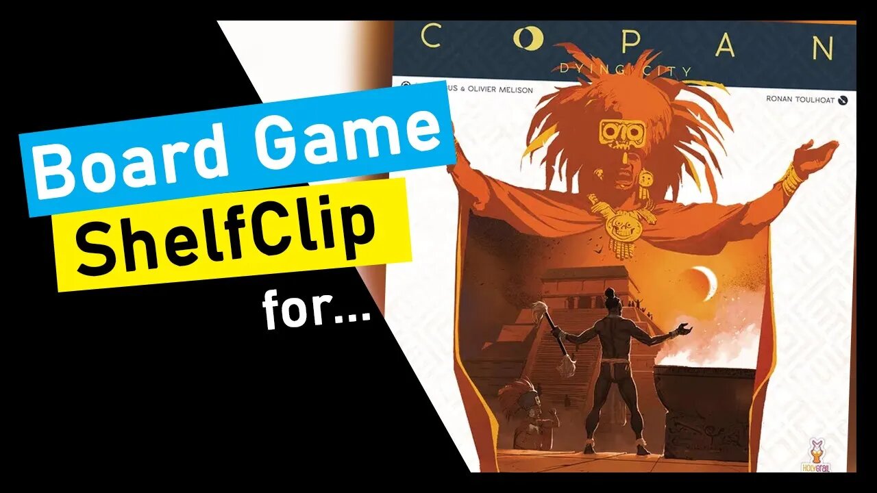 🌱ShelfClips: Copan Dying City (Short Board Game Preview)