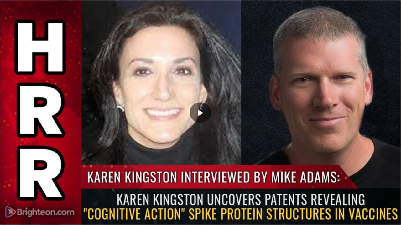 Karen Kingston uncovers patents revealing cognitive action spike protein structures in vaccines