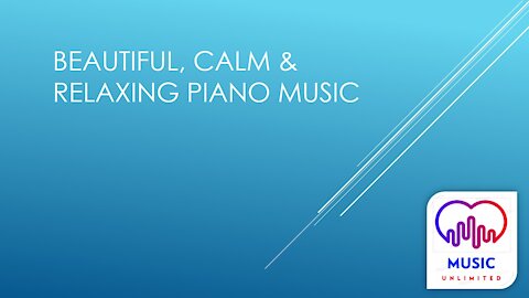 Beautiful, Calm and Relaxing Piano Music