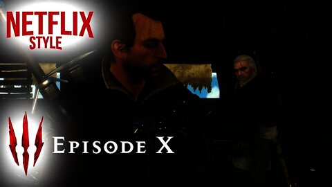 The Witcher 3 (Netflix Style) Episode 10