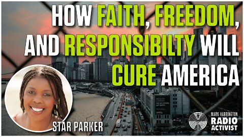 How Faith, Freedom, and Personal Responsibility will CURE America – Star Parker