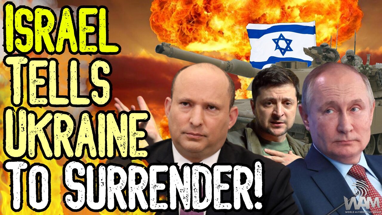 Israel Tells Ukraine To SURRENDER! - The RUSSIA/ISRAEL CONNECTION! - This Is The Great Reset Agenda!