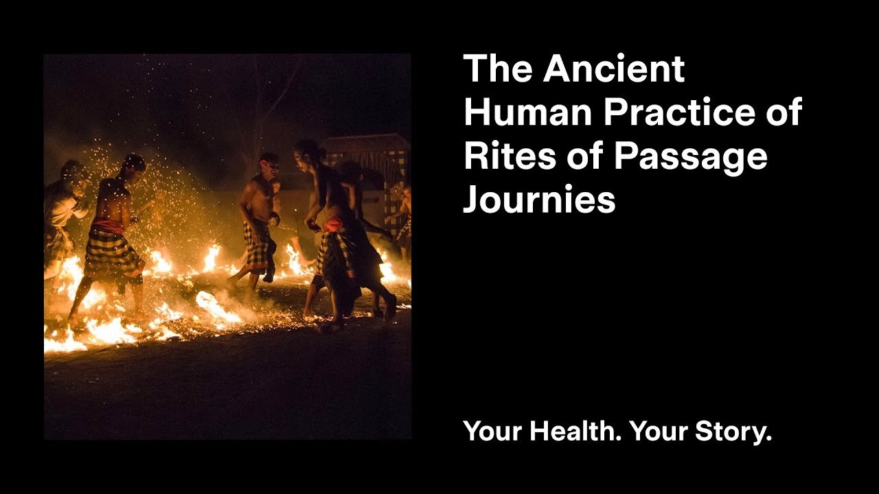 The Ancient Human Practice of Rites of Passage Journeys