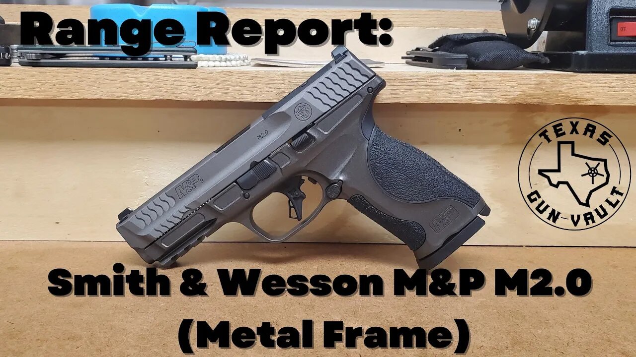 Range Report: Smith & Wesson - Metal Frame M&P9 M2.0 (4.25 in)