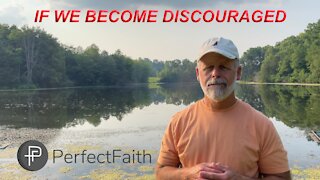 If We Become Discouraged