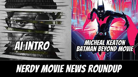 Batman Beyond Movie, Secret Invasion AI Intro | Nerdy Movie News Roundup