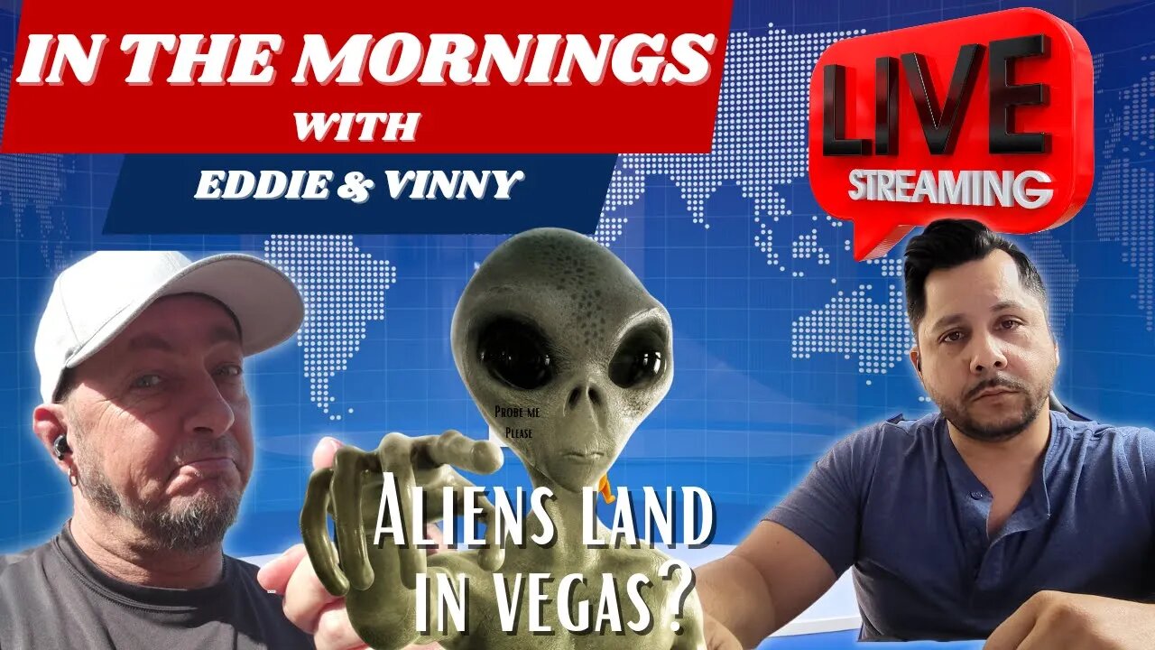 In The Mornings With Eddie and Vinny | Aliens land in Vegas?