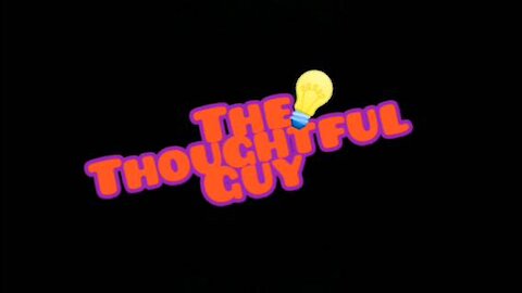 The Thoughtful Guy (No bad vibes)